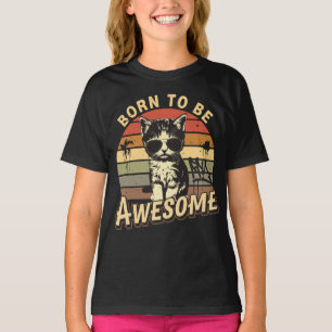 Born to Be Awesome - Coole Katze im Retrolook T-Shirt