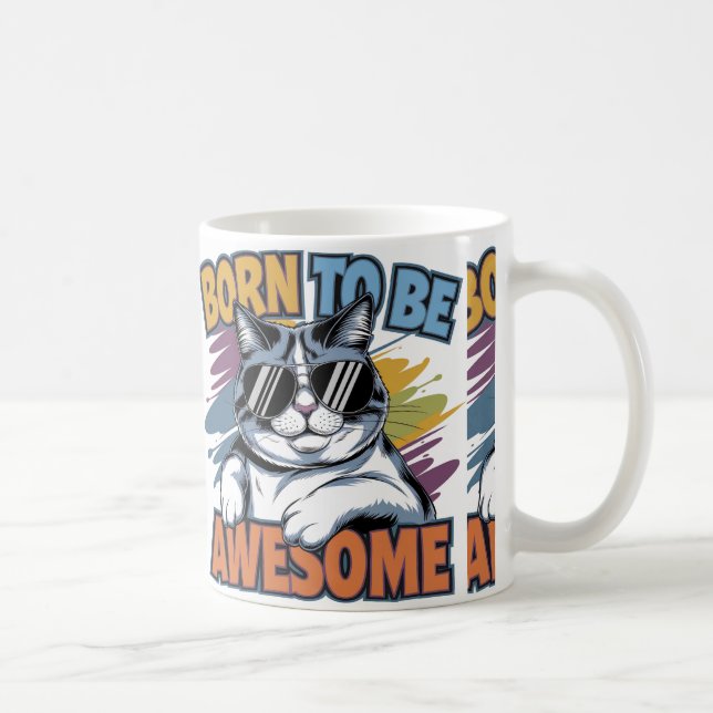 Born to be awesome—that's you! 🌟💥 Keep shining a Coffee Mug (Right)