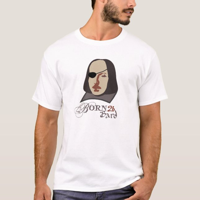 Born To Be Bard T-Shirt (Front)