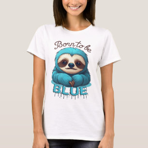 Born to be blue, cute sloth T-Shirt