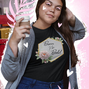 Born to be Bold Floral Tee