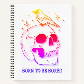 Born To Be Bored Notebook