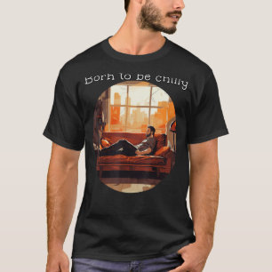 Born to be chilly on funny Couch for Winter Sport T-Shirt