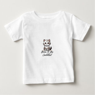 "Born To Be Cuddled Cute Cat Baby T-Shirt" T-Shirt