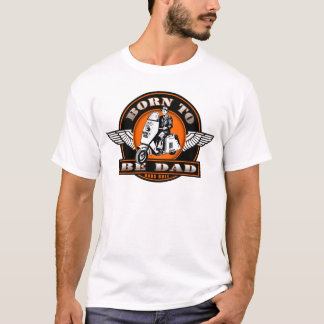 Born To Be Dad - Funny Fathers Day T-Shirt