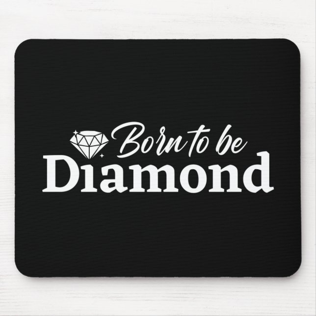 Born To Be Diamond Mouse Mat (Front)