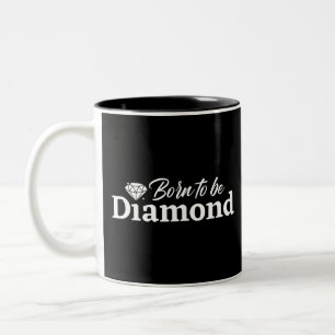 Born To Be Diamond Two-Tone Coffee Mug