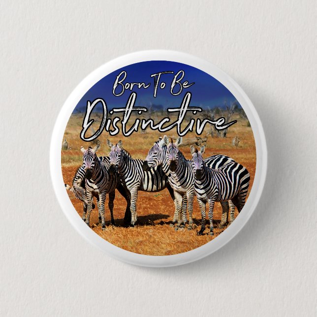"Born To Be Distinctive" Zebra Art 6 Cm Round Badge (Front)
