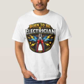 Born To Be Electrician T-Shirt