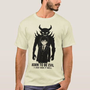 Born to Be Evil – I Just Hide It Well (Manga Editi T-Shirt