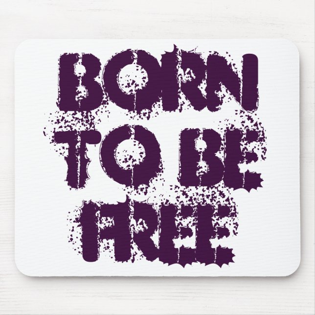 BORN TO BE FREE MOUSE MAT (Front)