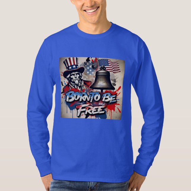 Born To Be Free Uncle Sam T-Shirt (Front)