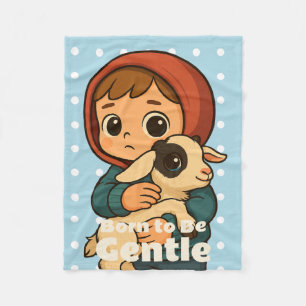 Born to Be Gentle – Sweet Lamb & Child Fleece Blanket