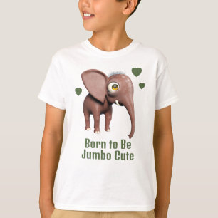 Born to Be Jumbo Cute Baby Elephant Custom T-Shirt