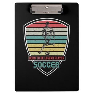 Born to be legend player soccer clipboard