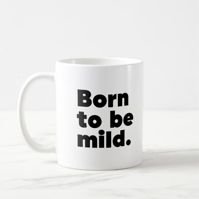 Born To Be Mild Coffee Mug (Left)