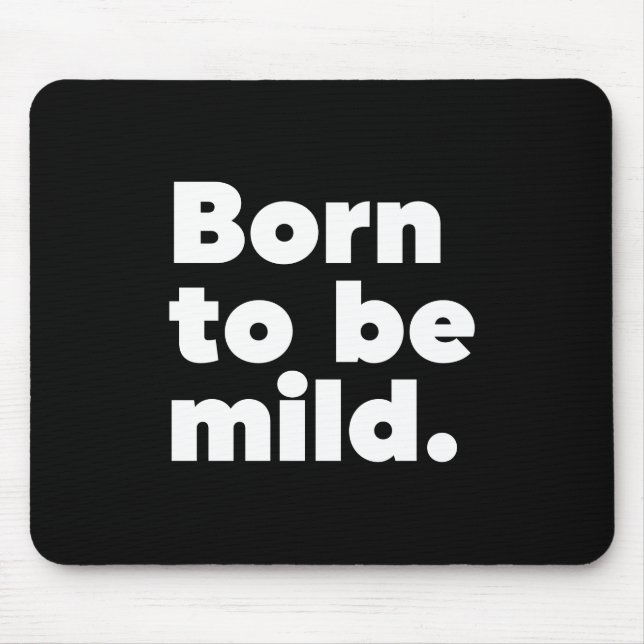Born To Be Mild Mouse Mat (Front)