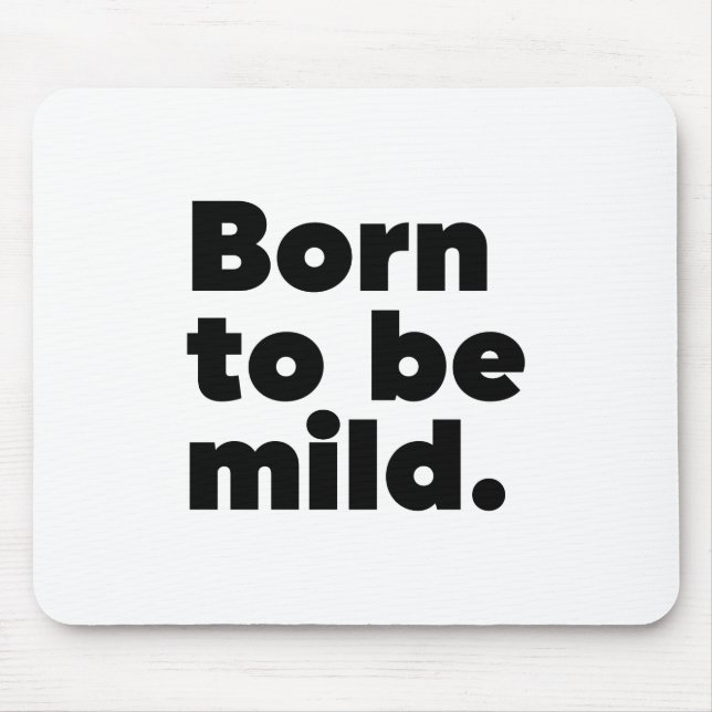 Born To Be Mild Mouse Mat (Front)
