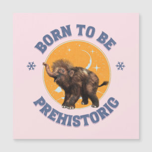 Born to Be Prehistoric Woolly Mammoth Baby