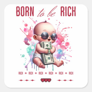 Born to Be Rich Square Sticker