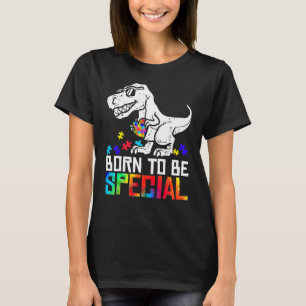 Born To Be Special Trex Dino Autism Awareness Todd T-Shirt