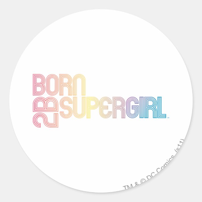 Born to Be Supergirl Classic Round Sticker (Front)