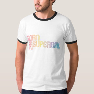 Born to Be Supergirl T-Shirt