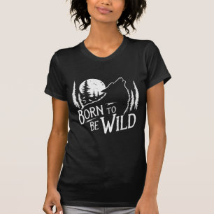 'Born To Be Wild' adventure lover women's T-Shirt