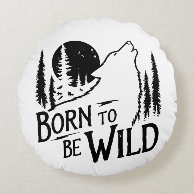 Born To Be Wild adventure lovers Round Cushion (Front)
