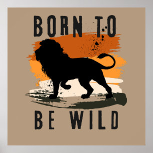 Born to be wild Lion Animal Photo Print