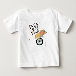 Born To Be Wild Lion Baby T-Shirt