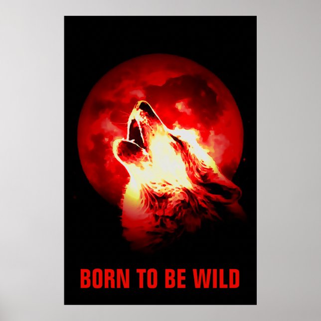 Born To Be Wild Motivational Wolf Howling Moon Red Poster (Front)