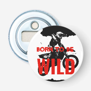 Born to be Wild Motocross Motorcycle Sport Bottle Opener