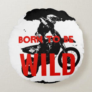 Born to be Wild Motocross Motorcycle Sport Round Cushion