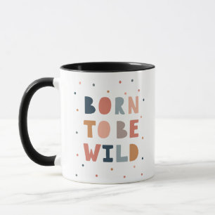 Born to be Wild Mug