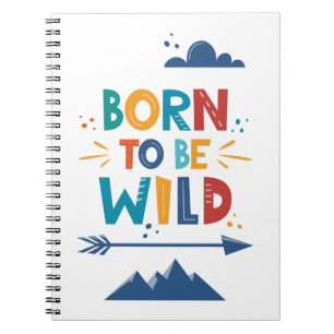 Born To Be Wild Notebook