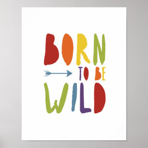 Born to be Wild   Rainbow Colours   Pride Poster