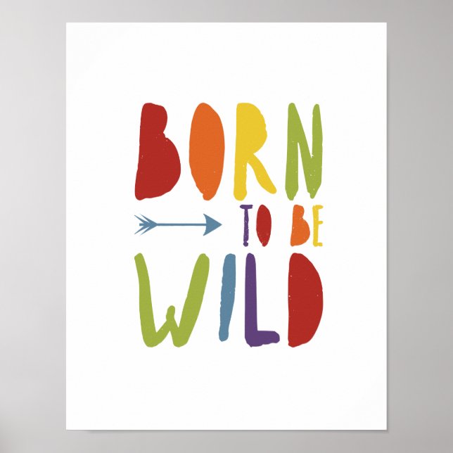 Born to be Wild | Rainbow Colours | Pride Poster (Front)