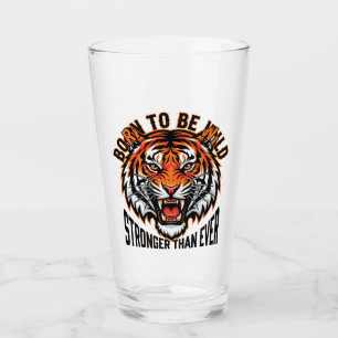 Born to Be Wild – Stronger Than Ever Tiger Graphic Glass