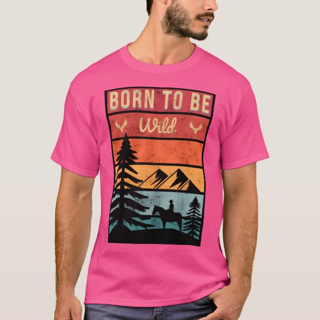 Born To Be Wild T-Shirt (Front)