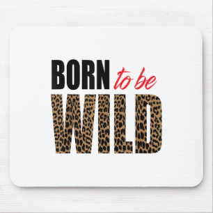 Born To Be Wild Tiger Animal Lover Motivation  Mouse Mat