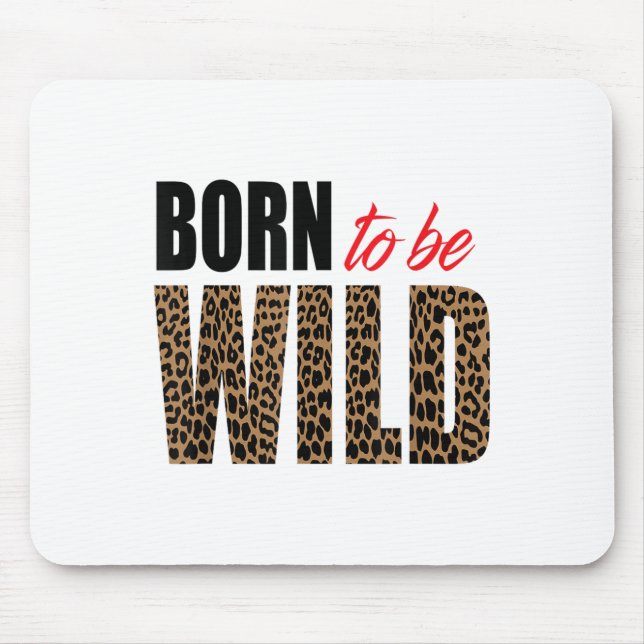 Born To Be Wild Tiger Animal Lover Motivation  Mouse Mat (Front)