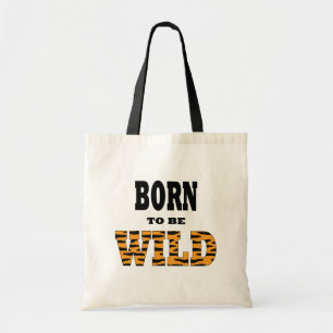 Born to be Wild Tote Bag