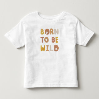 Born to be wild watercolors  toddler T-Shirt