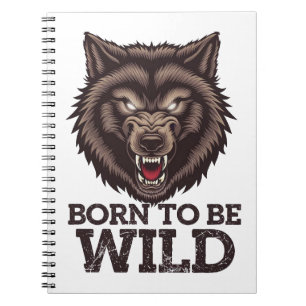 Born to Be Wild Wolf: Untamed Alpha Spirit Notebook