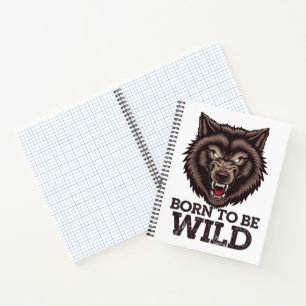 Born to Be Wild Wolf: Untamed Alpha Spirit Notebook