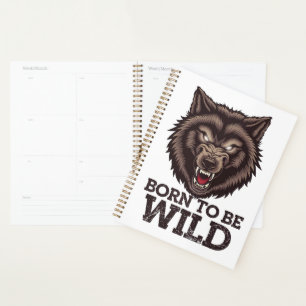 Born to Be Wild Wolf: Untamed Alpha Spirit Planner