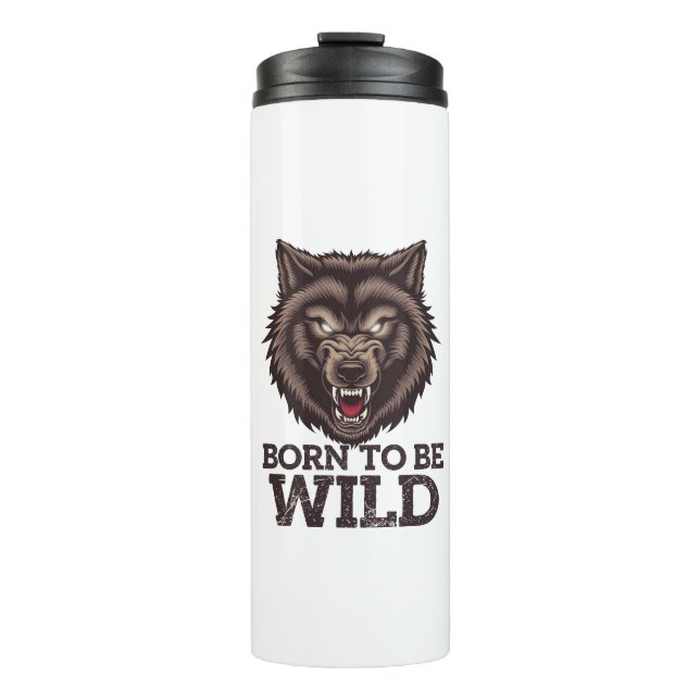 Born to Be Wild Wolf: Untamed Alpha Spirit Thermal Tumbler (Front)