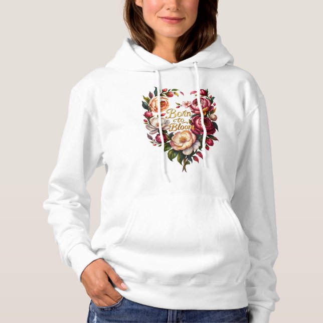 Born to Bloom Floral Hoodie for Women (Front)