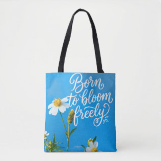 Born to Bloom Freely Tote Bag